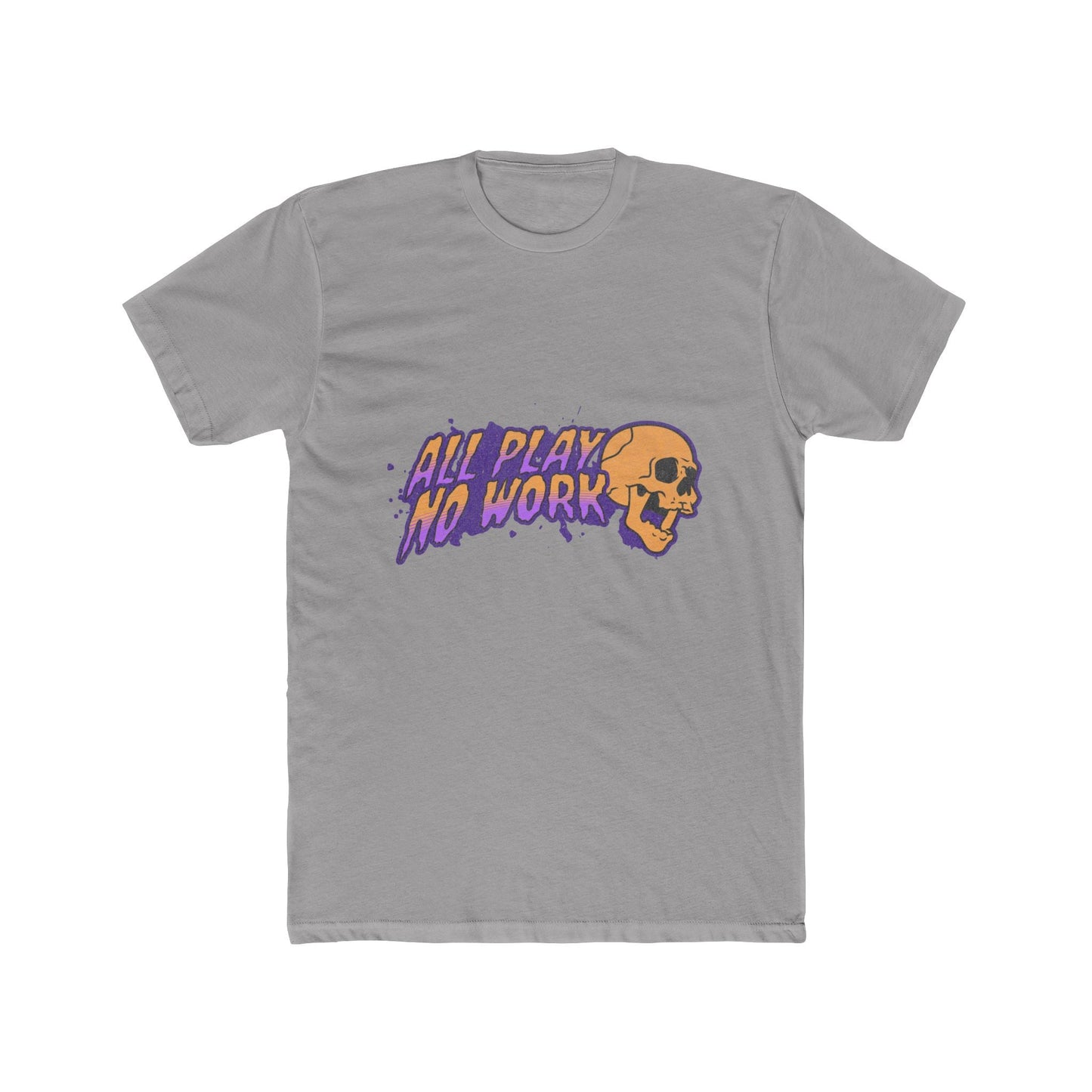 All Play No Work - Unisex Cotton Crew Tee (Front)