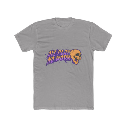 All Play No Work - Unisex Cotton Crew Tee (Front)